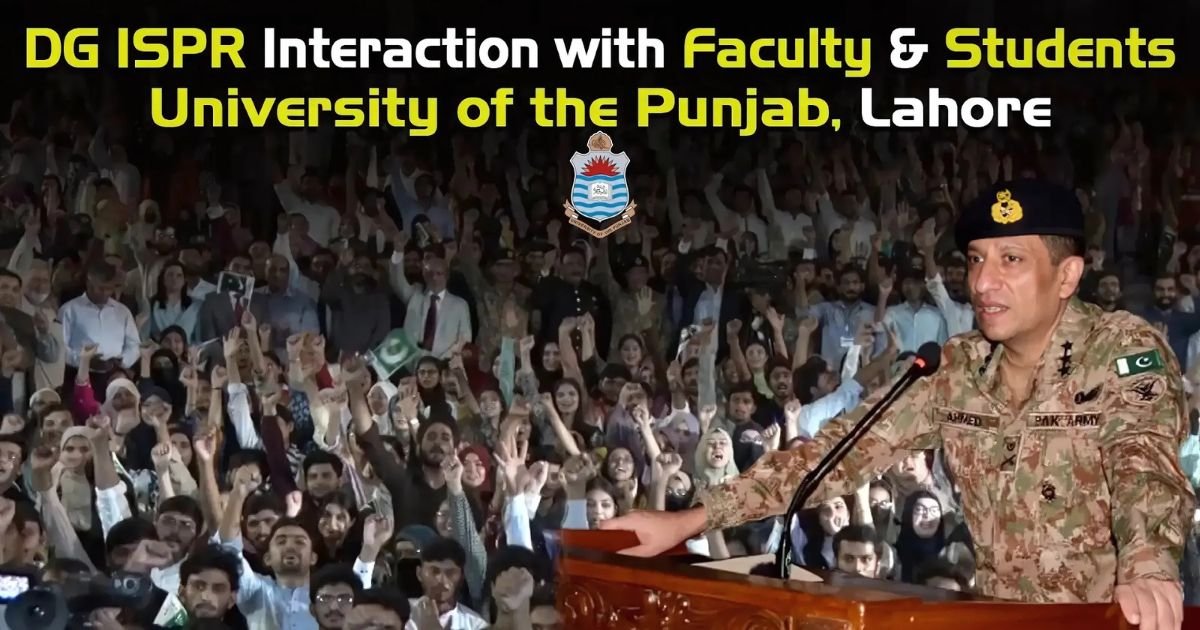 DG ISPR Holds Special Interactive Session with Students at Punjab University Lahore