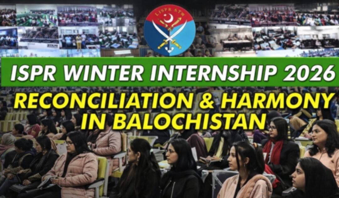 ISPR Winter Internship: Youth Briefed on Balochistan’s Progress and Countering Foreign Disinformation