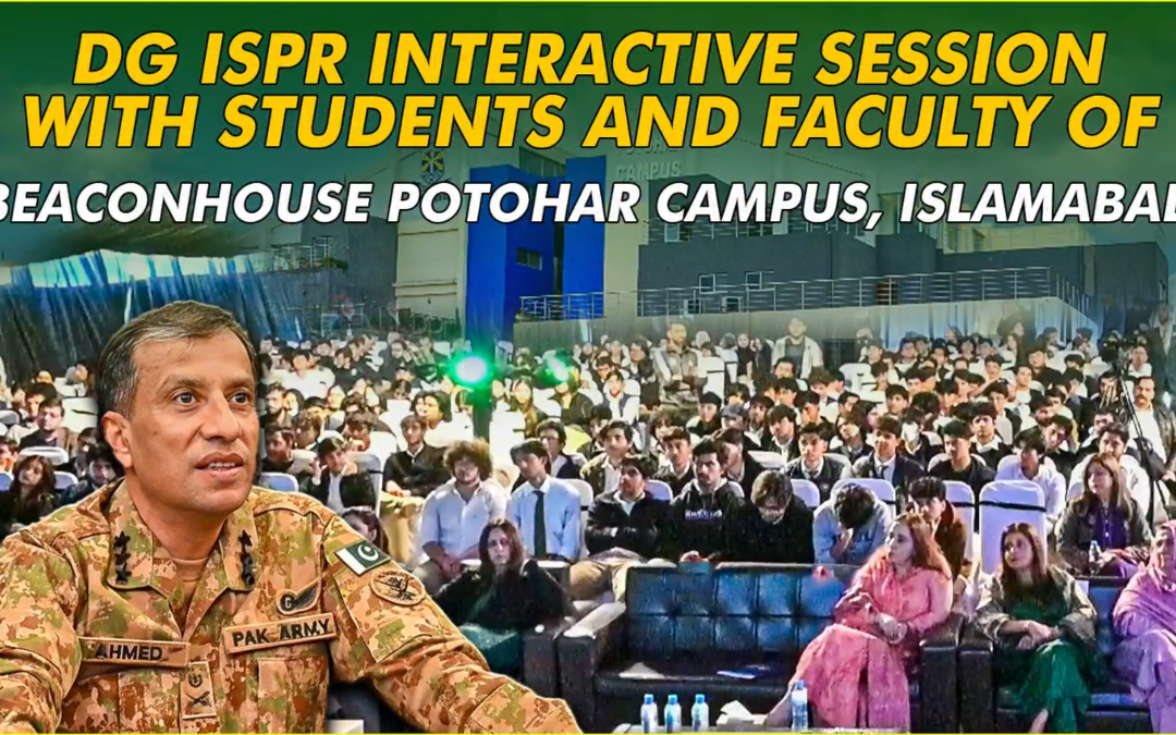 “Media and Hashtags”: DG ISPR Holds Dialogue on Hybrid Warfare at Beaconhouse Potohar Campus
