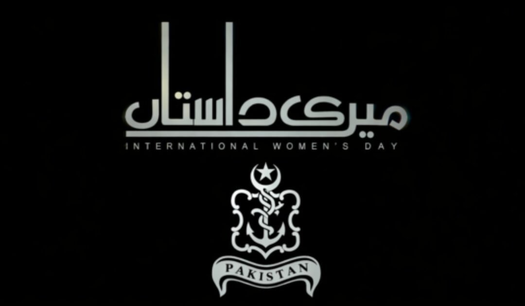 Pakistan Navy Releases “Meri Dastaan” as a Tribute to Women on International Women’s Day